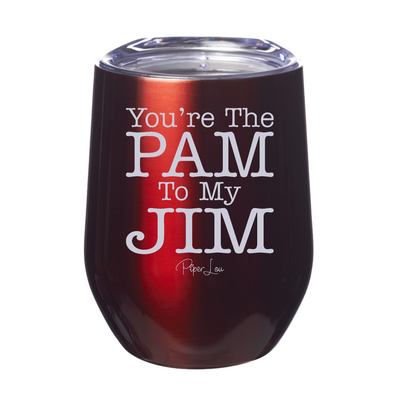 You're The Pam To My Jim 12oz Stemless Wine Cup
