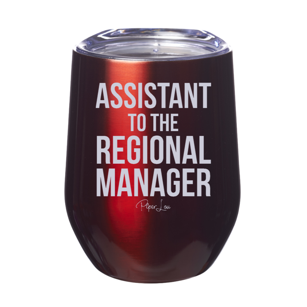 Assistant To The Regional Manager 12oz Stemless Wine Cup