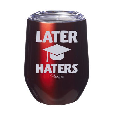 Later Haters 12oz Stemless Wine Cup