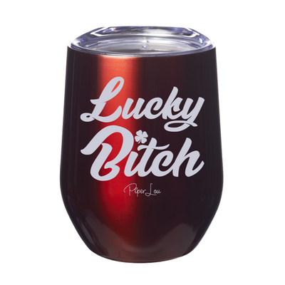 Lucky Bitch Laser Etched Tumbler