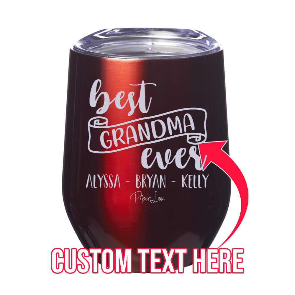 Best Grandma Ever (CUSTOM) Grandkids 12oz Stemless Wine Cup