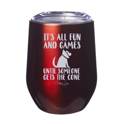 It's All Fun And Games Until Someone Gets The Cone 12oz Stemless Wine Cup