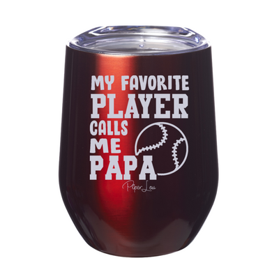 My Favorite Baseball Player Calls Me Papa Laser Etched Tumbler