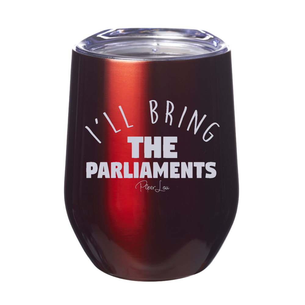 I'll Bring The Parliaments 12oz Stemless Wine Cup