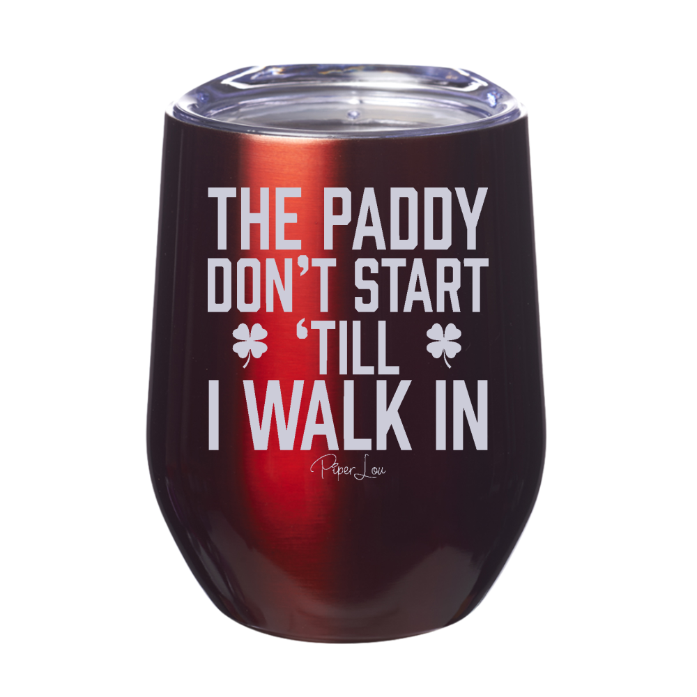 The Paddy Don't Start 12oz Stemless Wine Cup