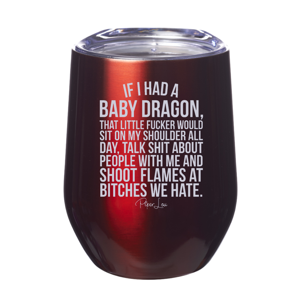 If I Had A Baby Dragon 12oz Stemless Wine Cup