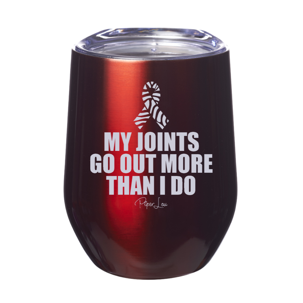 My Joints Go Out More Than I Do 12oz Stemless Wine Cup
