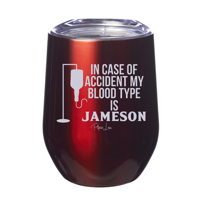 My Blood Type Is Jameson 12oz Stemless Wine Cup