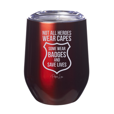 Not All Heroes Wear Capes Police Laser Etched Tumbler