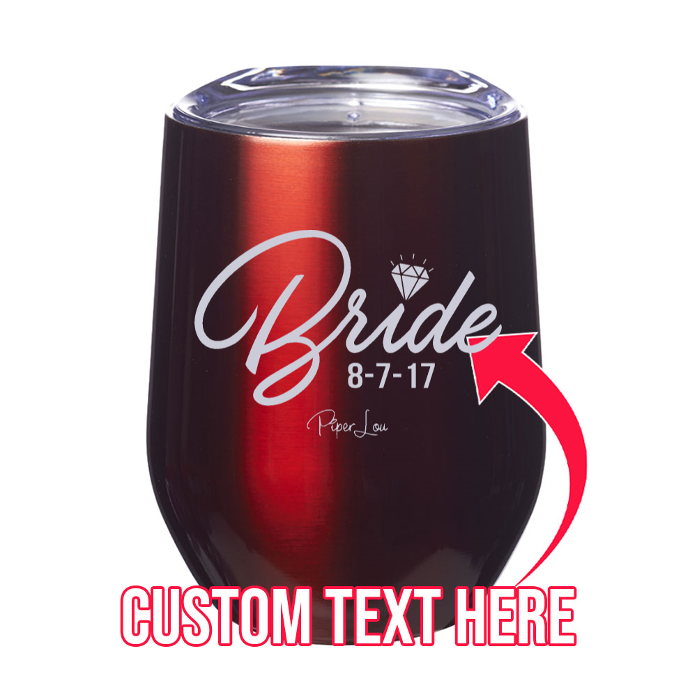 Bride Date (CUSTOM) 12oz Stemless Wine Cup