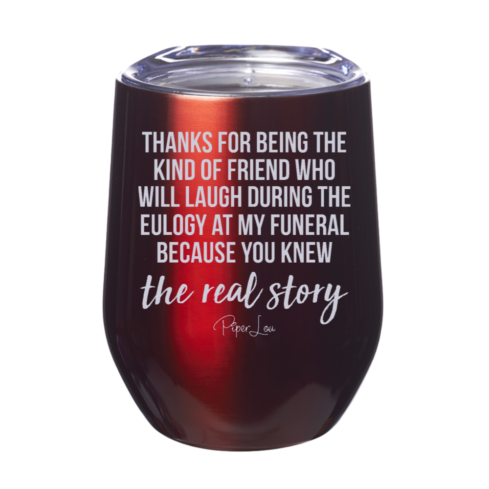 Laugh During The Eulogy Because Laser Etched Tumbler