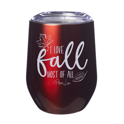 I Love Fall Most Of All Laser Etched Tumbler