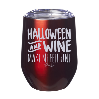 Halloween And Wine Make Me Feel Fine 12oz Stemless Wine Cup