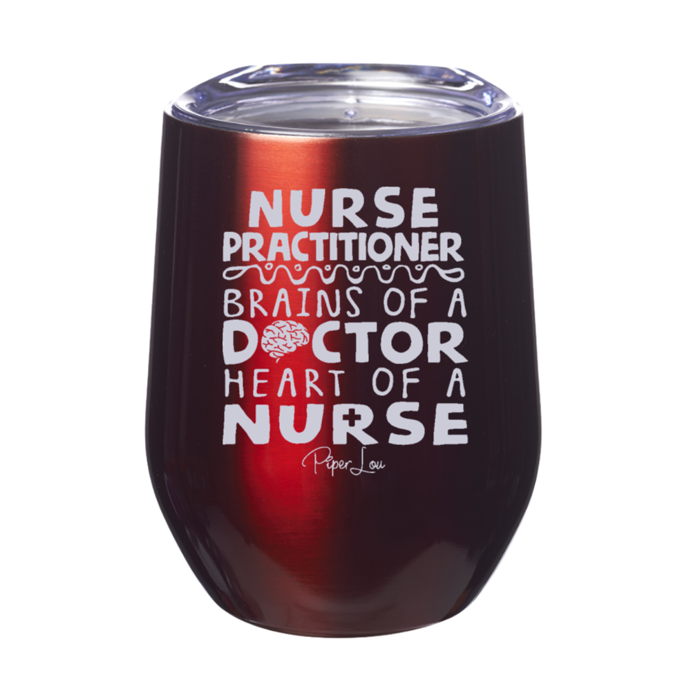 Nurse Practitioner Brains Of A Doctor 12oz Stemless Wine Cup