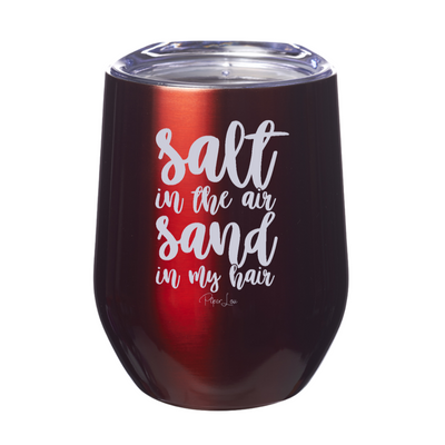Salt in the Air Sand in My Hair 12oz Stemless Wine Cup