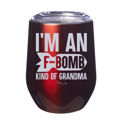 I'm An F Bomb Kind of Grandma Laser Etched Tumbler