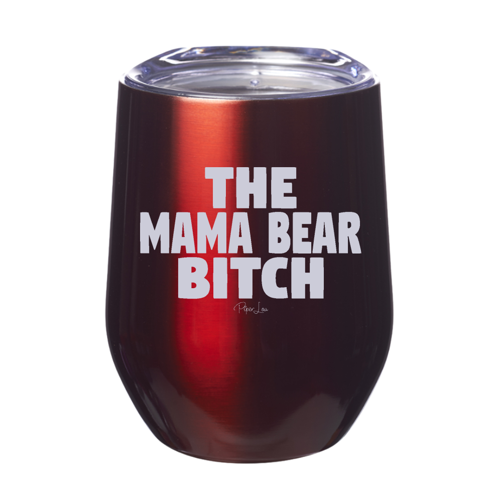 The Mama Bear Bitch Laser Etched Tumbler