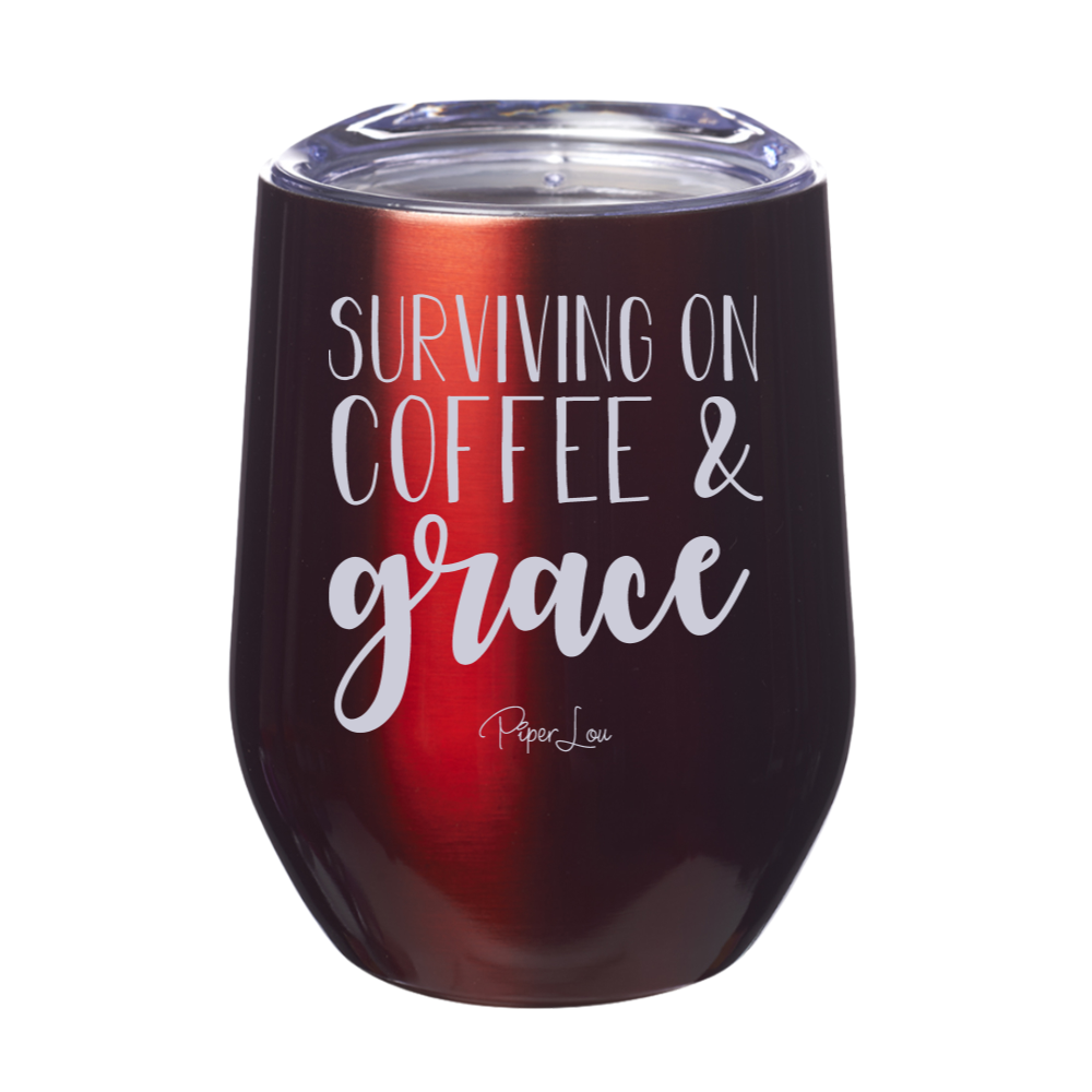 Surviving On Coffee And Grace 12oz Stemless Wine Cup