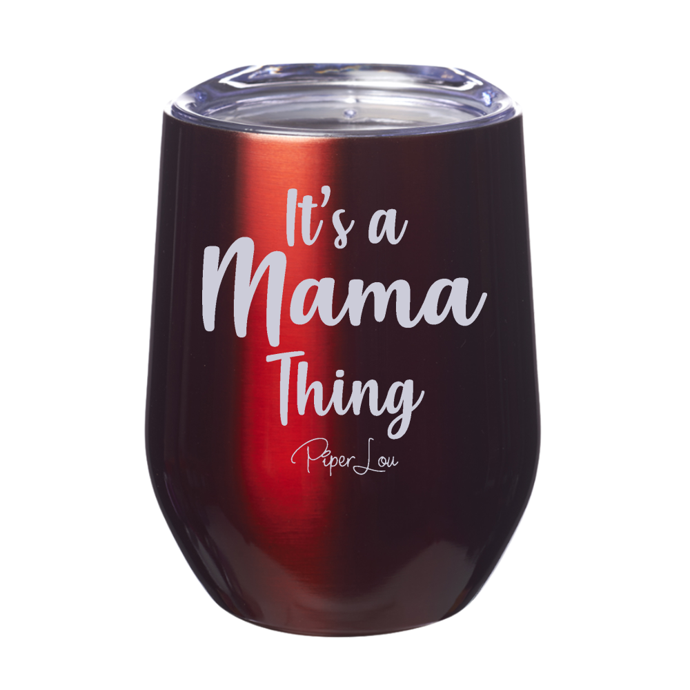 It's A Mama Thing 12oz Stemless Wine Cup