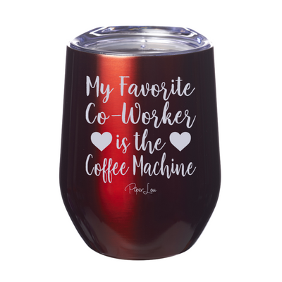 My Favorite Co|Worker Is The Coffee Machine 12oz Stemless Wine Cup