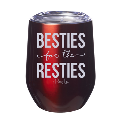 Besties For The Resties Laser Etched Tumbler
