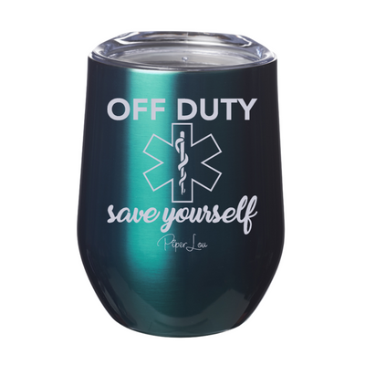Off Duty Save Yourself Laser Etched Tumbler