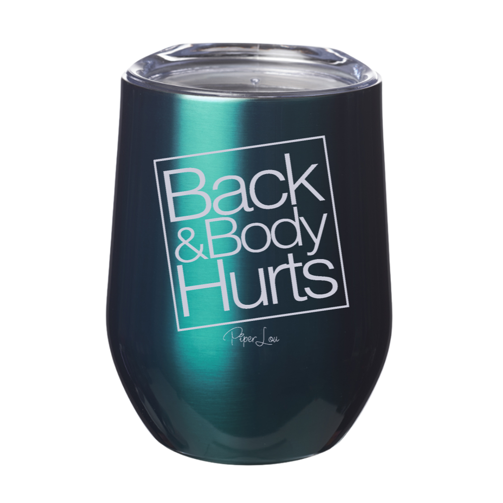 Back And Body Hurts Laser Etched Tumbler