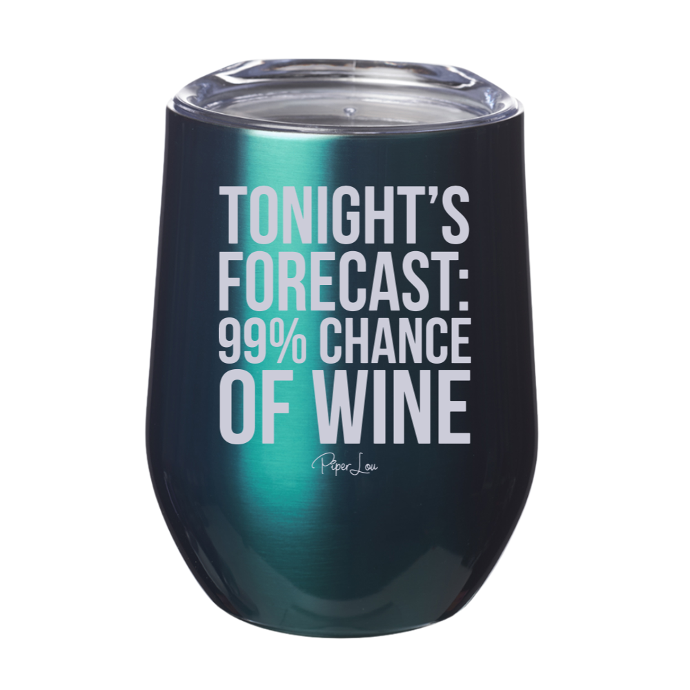 Tonight's Forecast | 99% Chance of Wine 12oz Stemless Wine Cup