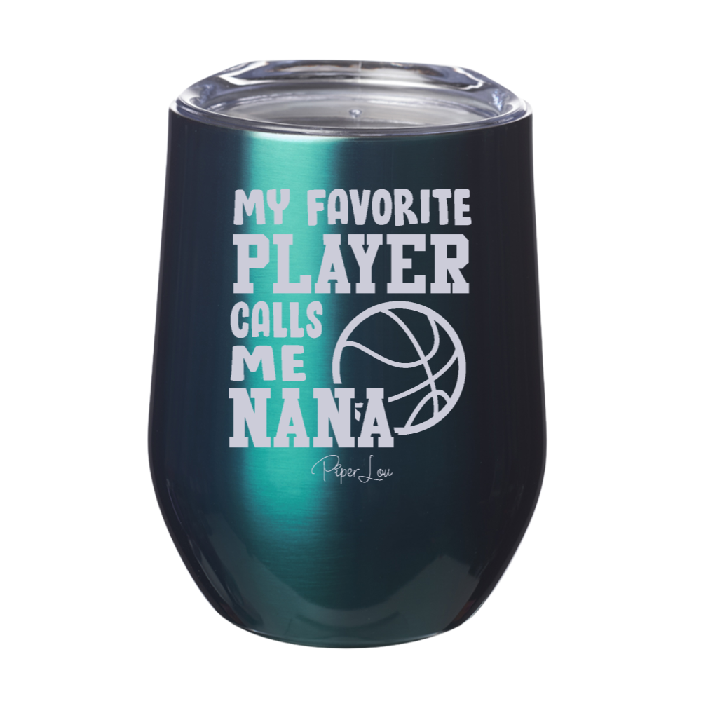My Favorite Basketball Player Calls Me Nana 12oz Stemless Wine Cup