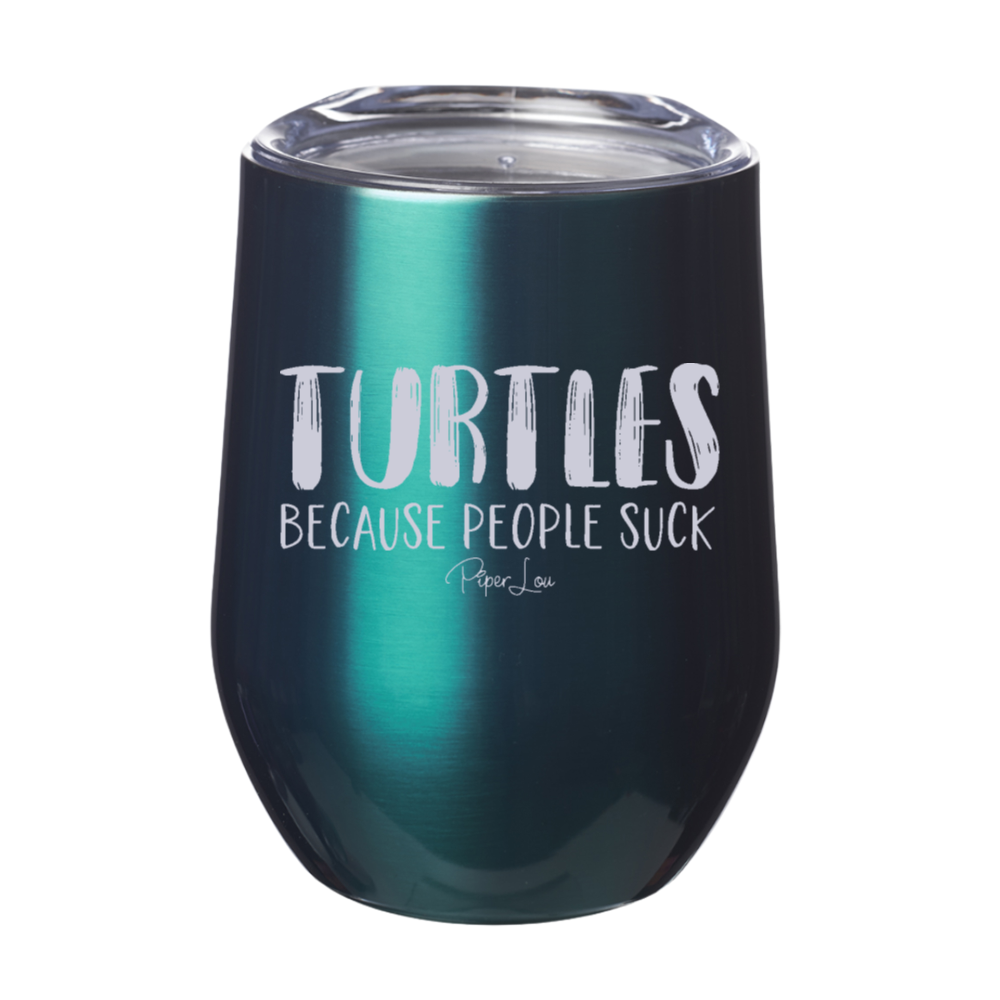 Turtles Because People Suck 12oz Stemless Wine Cup