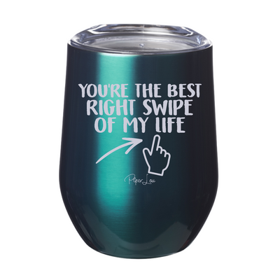 You're The Best Right Swipe Of My Life Laser Etched Tumbler