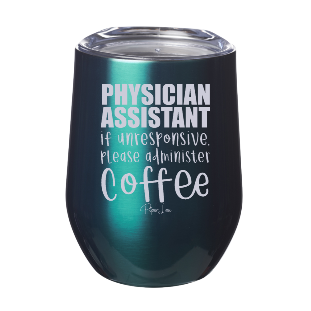 Physician Assistant If Unresponsive Please Administer Coffee 12oz Stemless Wine Cup