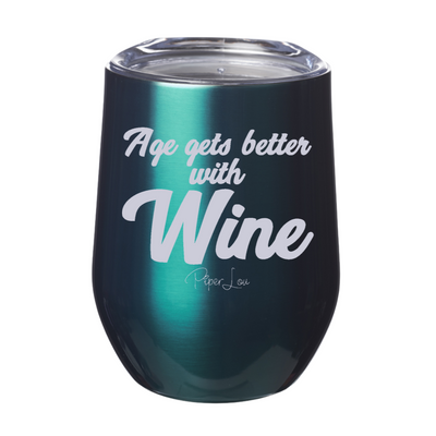 Age Gets Better With Wine 12oz Stemless Wine Cup