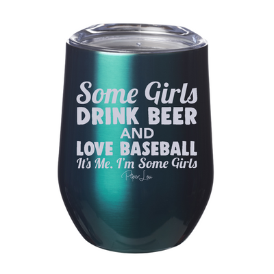 Some Girls Drink Beer And Love Baseball Laser Etched Tumbler