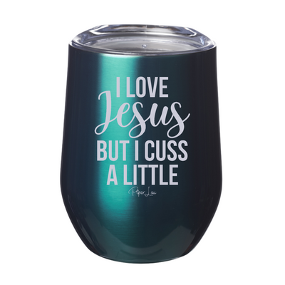 I Love Jesus But I Cuss A Little 12oz Stemless Wine Cup