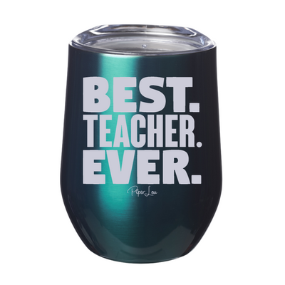 Best Teacher Ever 12oz Stemless Wine Cup