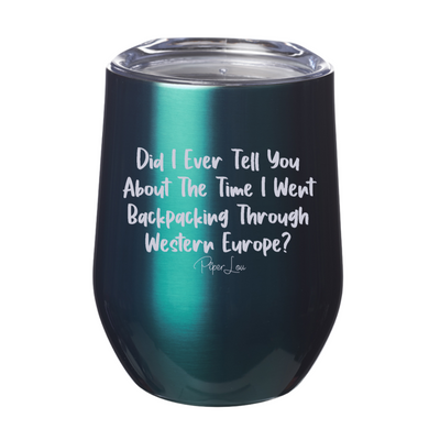 Did I Ever Tell You About The Time Laser Etched Tumbler