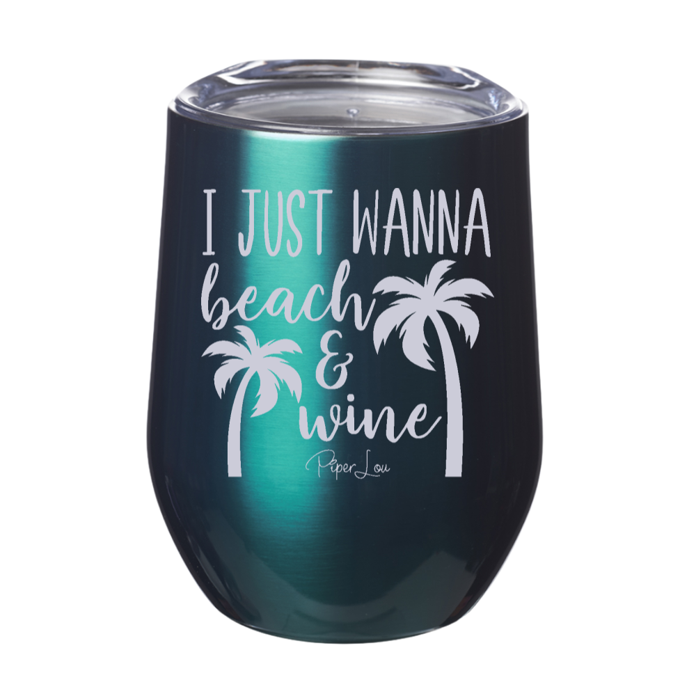 I Just Wanna Beach And Wine Laser Etched Tumbler