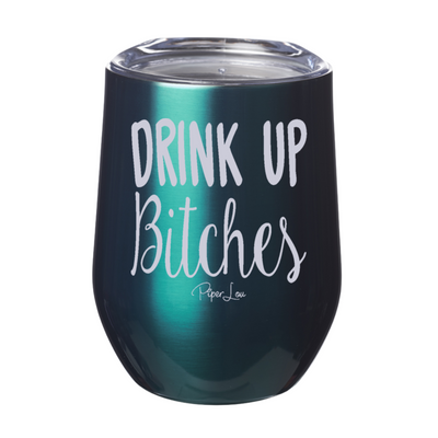 Drink Up Bitches 12oz Stemless Wine Cup