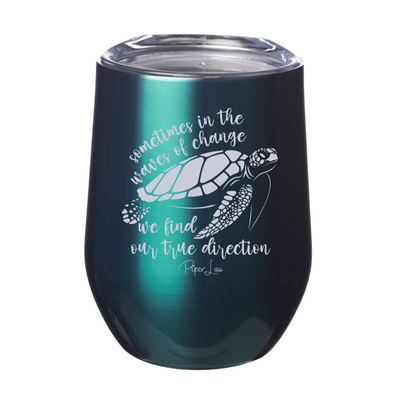 Sometimes In The Waves Of Change Laser Etched Tumbler