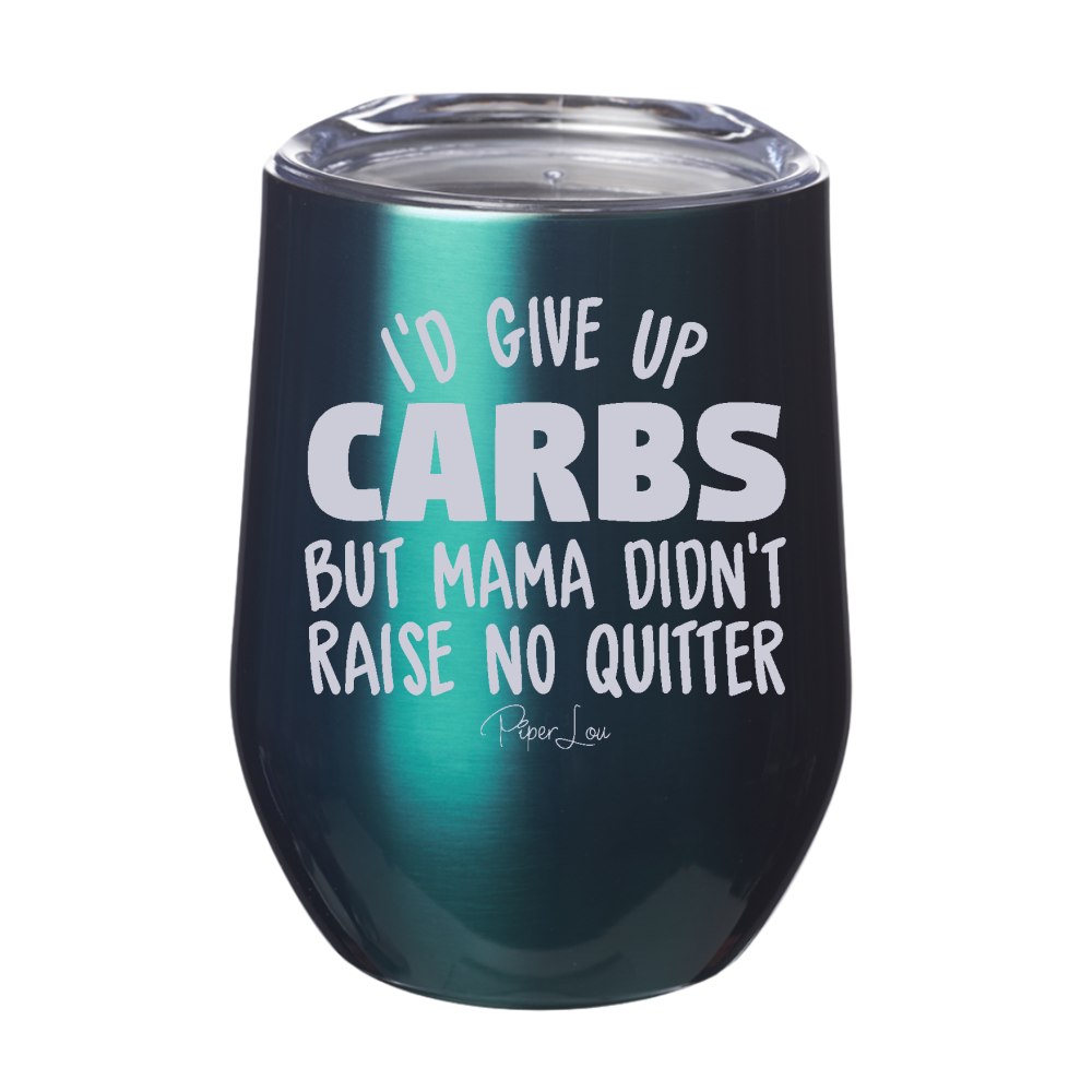 I'd Give Up Carbs But 12oz Stemless Wine Cup