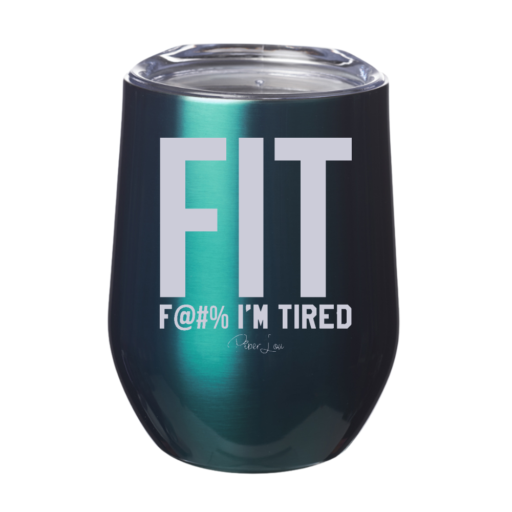 FIT Fuck I'm Tired Stemless Wine Cup