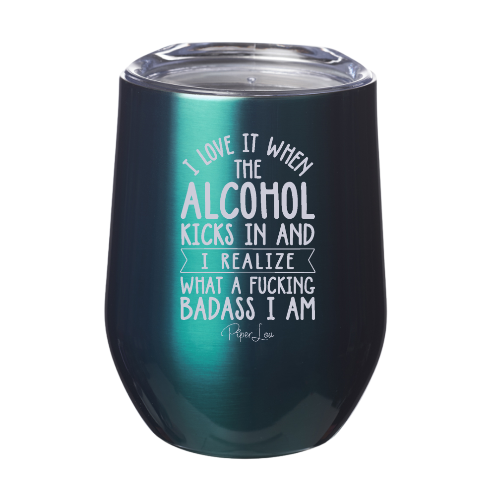 I Love It When The Alcohol Kicks In Laser Etched Tumbler