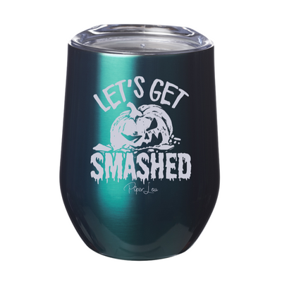 Let's Get Smashed 12oz Stemless Wine Cup