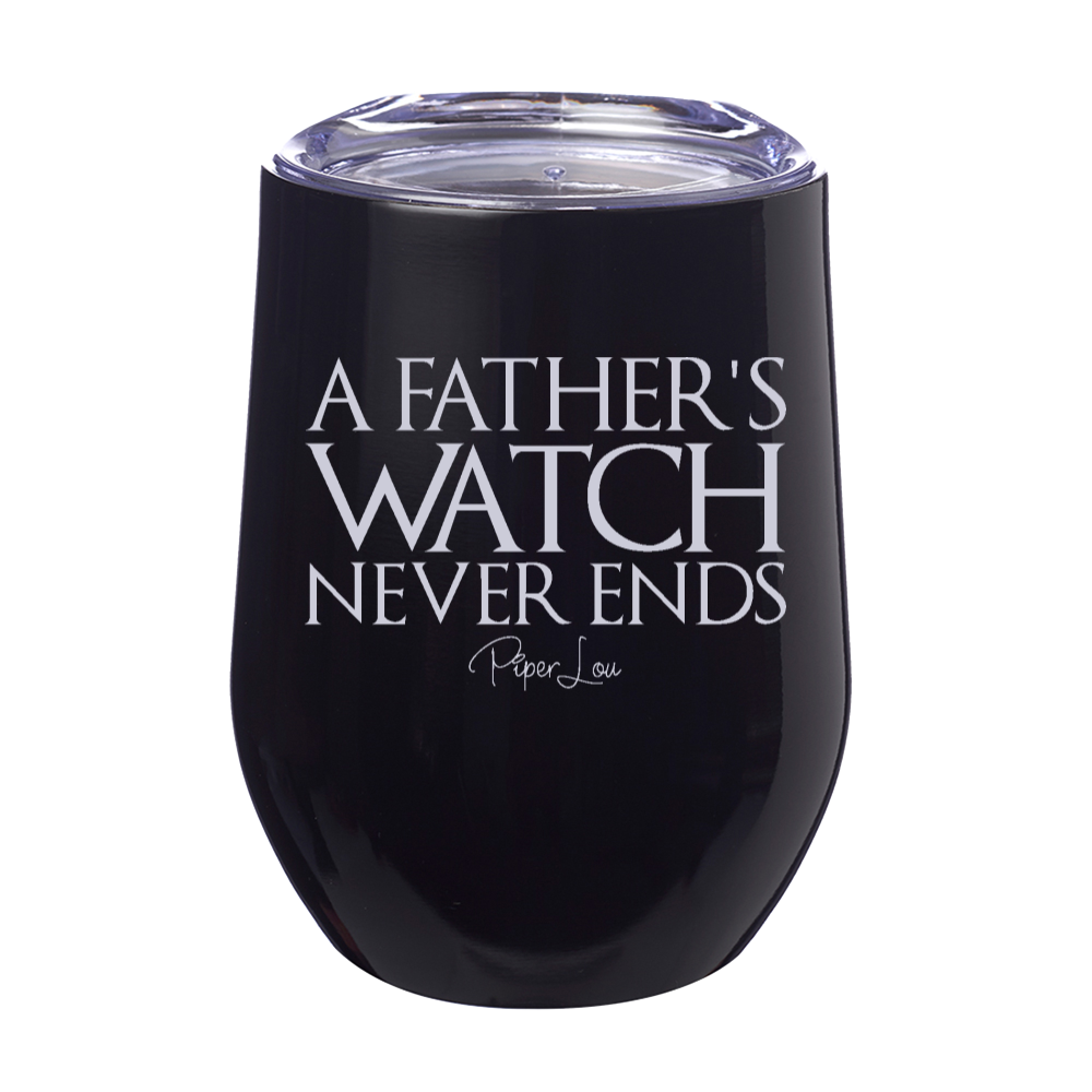 A Father's Watch Never Ends 12oz Stemless Wine Cup