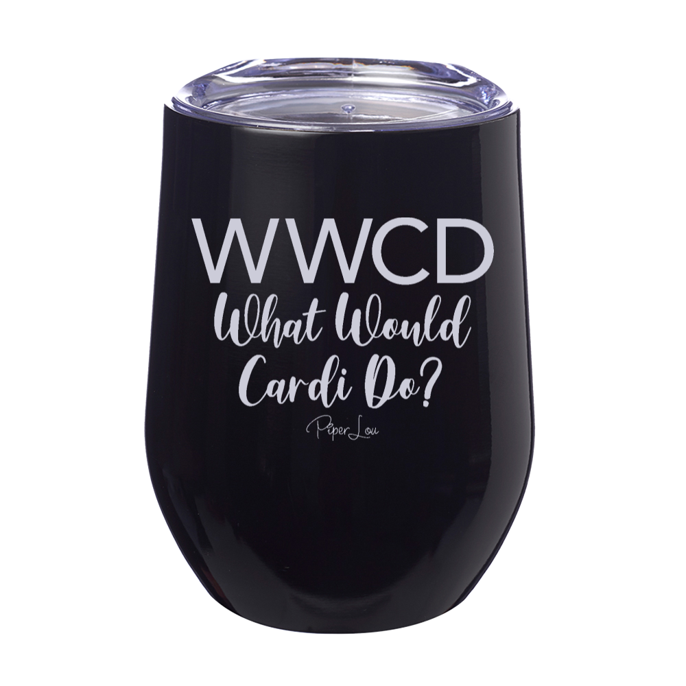 What Would Cardi Do 12oz Stemless Wine Cup