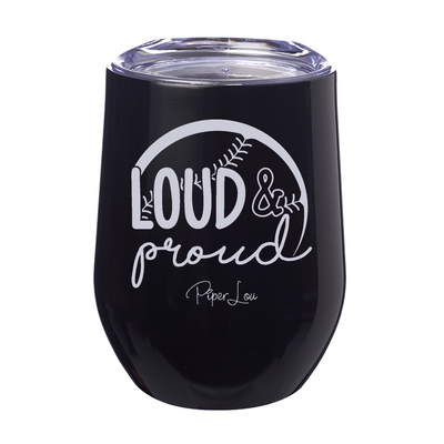Loud And Proud Laser Etched Tumbler