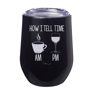 How I Tell Time 12oz Stemless Wine Cup