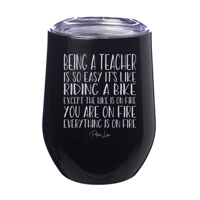 Being A Teacher Is So Easy Laser Etched Tumbler
