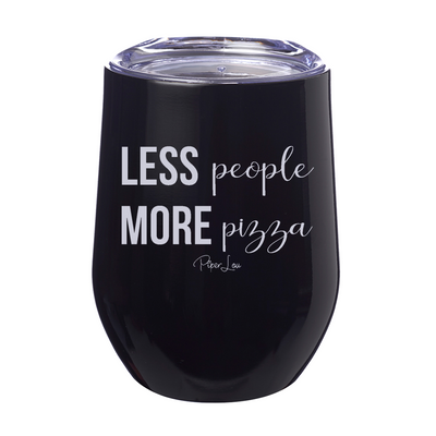 Less People More Pizza 12oz Stemless Wine Cup